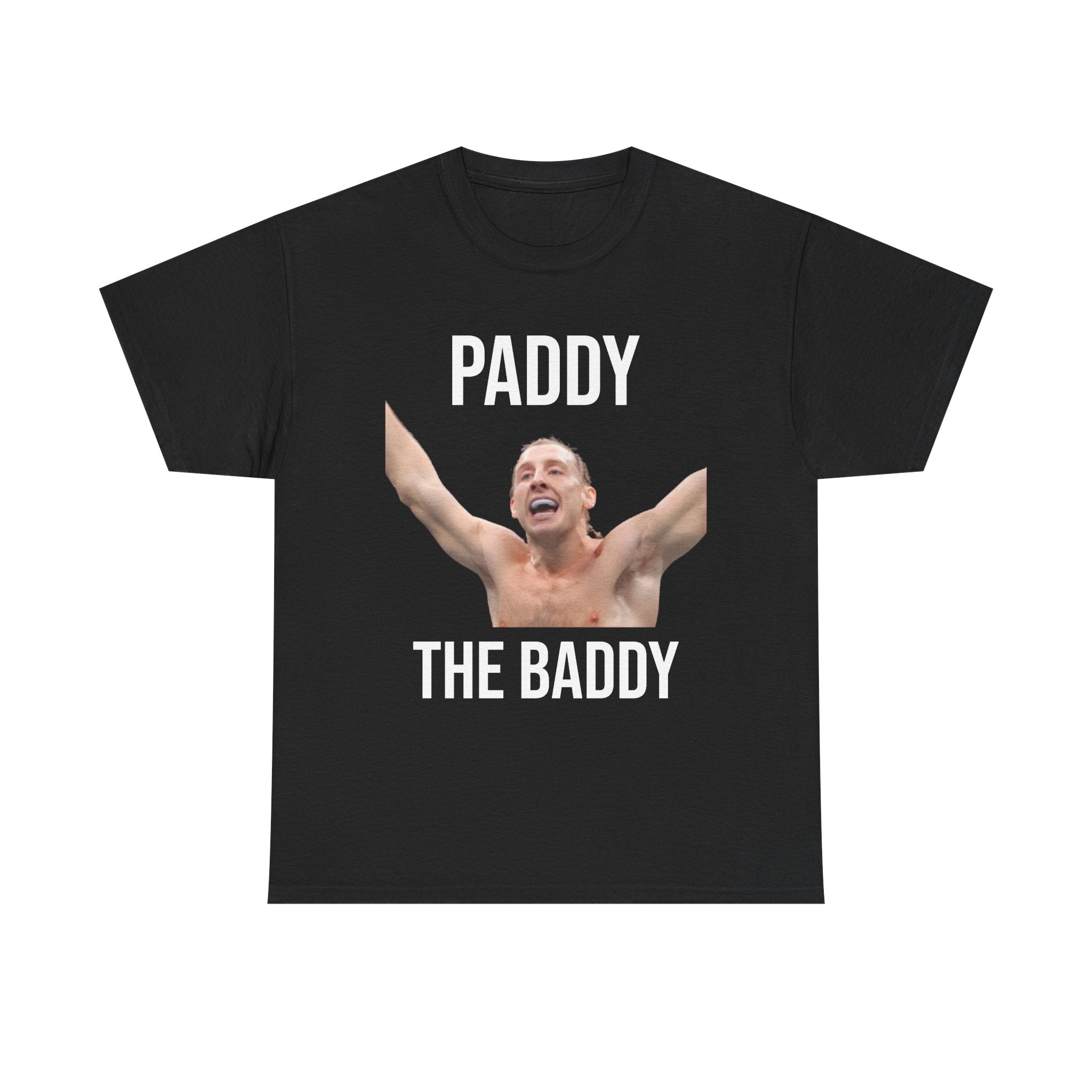 Paddy The Baddy T-Shirt — Funny MMA Fan Tee